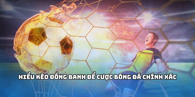 Những Sai Lầm Cần Tránh Khi Chơi Kèo Đồng Banh