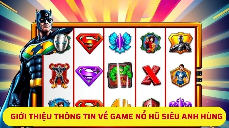 Nổ Hũ Siêu Anh Hùng