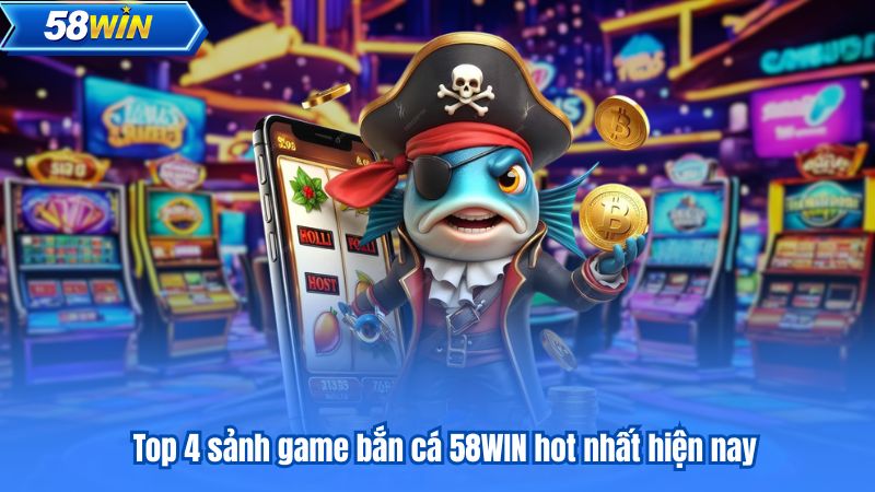 App Bắn Cá Kiếm Tiền 58WIN